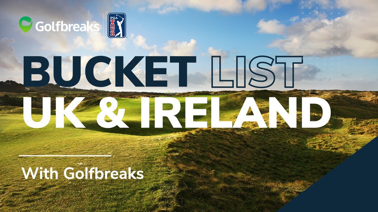 UK & Ireland Bucket List Golf Trips from Golfbreaks by PGA TOUR