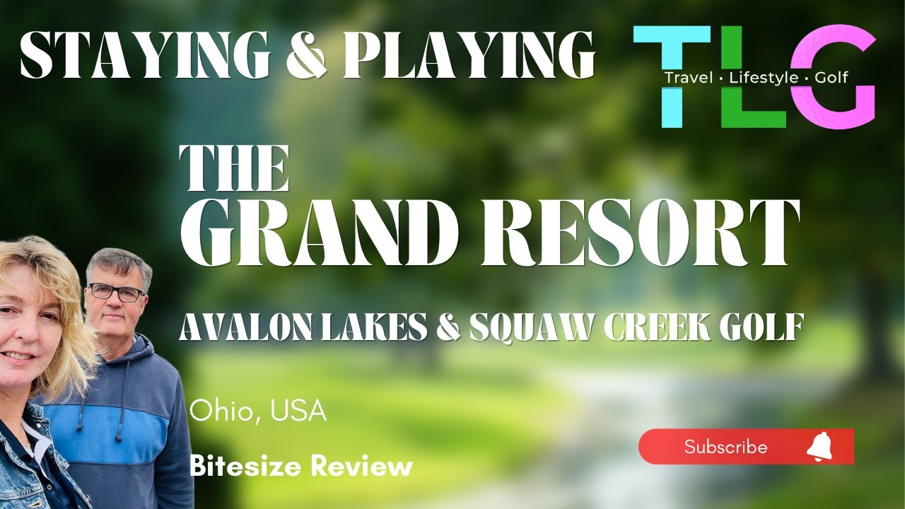 The Grand Resort - Golf at Avalon Lakes & Squaw Creek