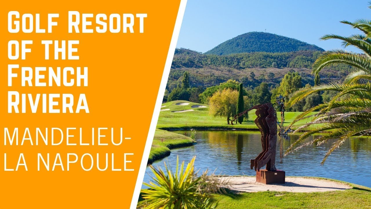 Mandelieu-La Napoule, Golf Resort Of The French Riviera