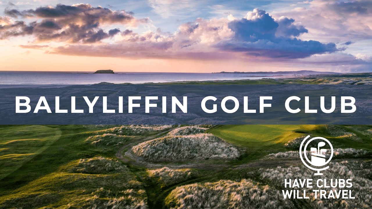 Have Clubs Will Travel Ballyliffin Golf Club